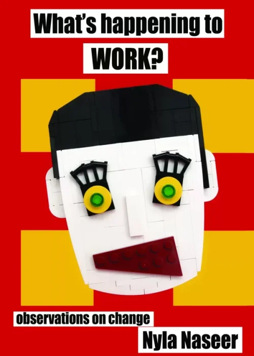 What's Happening to Work book cover by Nyla Naseer